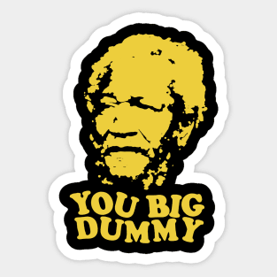 You Big Dummy Sanford Sticker